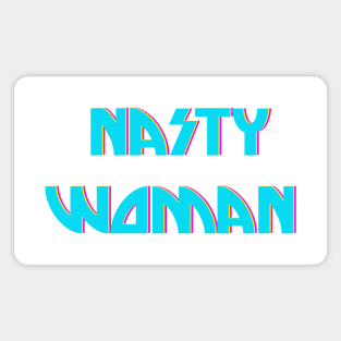 Nasty Woman Magnet